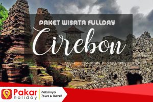 paket wisata fullday cirebon dari jakarta