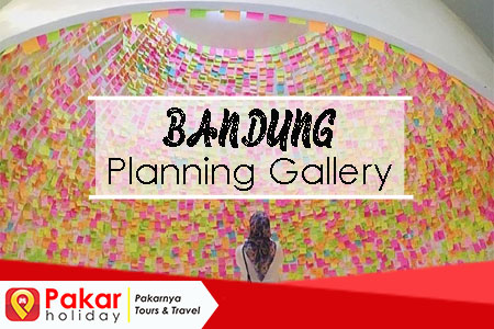 Apa Saja yang Ada di Bandung Planning Gallery? - Pakar Holiday