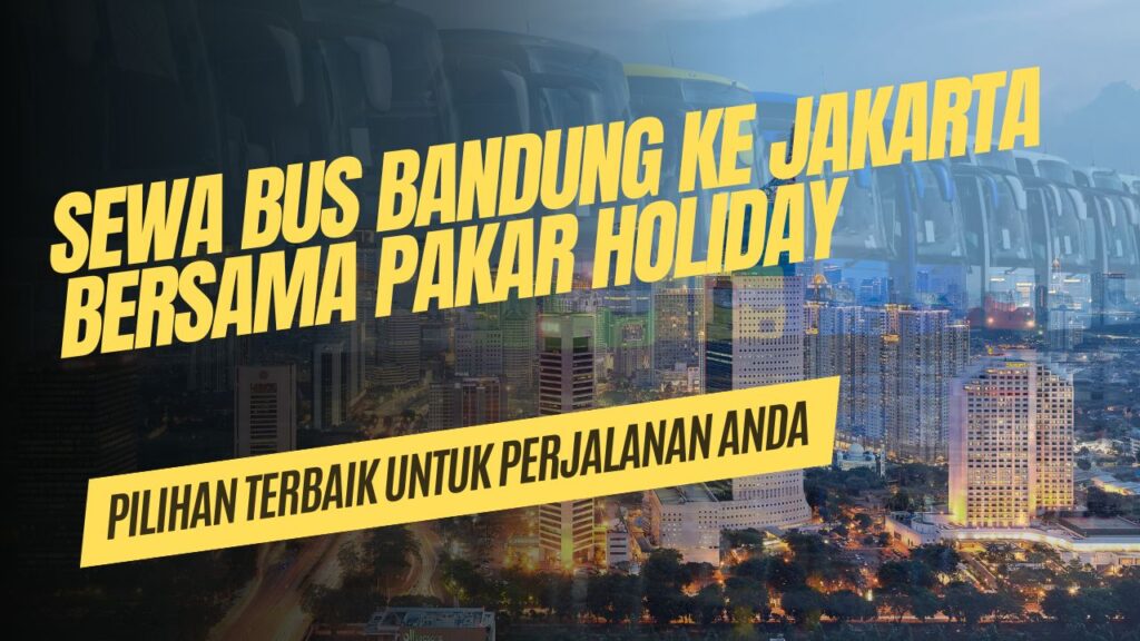 Sewa Bus Bandung Jakarta